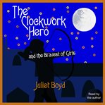 The clockwork hero and the bravest of girls cover image cdn