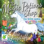 The magic potions shop: the river horse cover image cdn