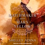 The matchmaker wore mars yellow : Mysterious devices series. bk. 3 cover image cdn