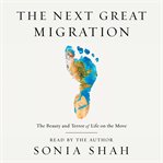 The next great migration : the beauty and terror of life on the move cover image cdn