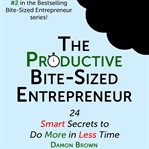 The productive bite-sized entrepreneur cover image cdn