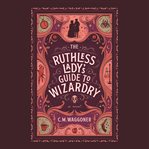 The ruthless lady's guide to wizardry cover image cdn