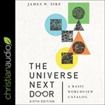 The universe next door : a basic worldview catalog cover image cdn