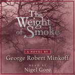 The weight of smoke : a novel cover image cdn