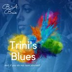 Trini's blues. And if you do not love yourself... cover image cdn