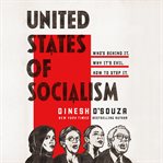 United States of socialism : who's behind it., why it's evil, how to stop it cover image cdn