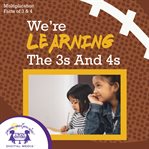 We're learning the 3's and 4's cover image cdn