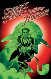 Sherlock Holmes vs. Harry Houdini. Issue 1-5 cover image cdn