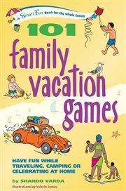 101 family vacation games : have fun while traveling, camping or celebrating at home cover image cdn
