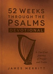 52 weeks through the Psalms devotional : a one-year journey of prayer and praise cover image cdn