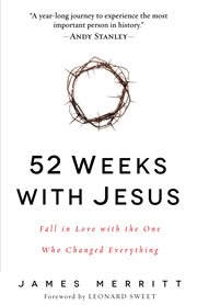 52 weeks with Jesus : fall in love with the one who changed everything cover image cdn