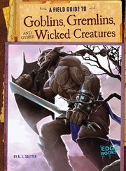 A field guide to goblins, gremlins, and other wicked creatures cover image cdn