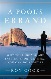 A fool's errand. Why Your Goals Are Falling Short and What You Can Do about It cover image cdn