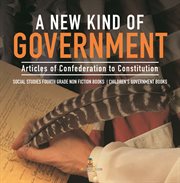 A new kind of government articles of confederation to constitution social studies fourth grade cover image cdn