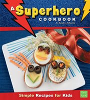 A superhero cookbook : simple recipes for kids cover image cdn