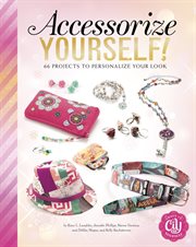 Accessorize yourself! : 66 projects to personalize your look cover image cdn