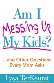 Am I messing up my kids? cover image cdn