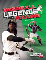 Baseball legends in the making cover image cdn