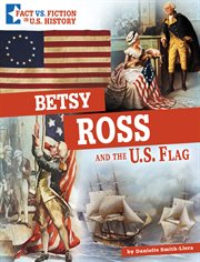 Betsy Ross and the U.S. flag : separating fact from fiction cover image cdn