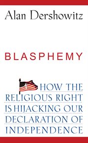 Blasphemy : how the religious right is hijacking our Declaration of Independence cover image cdn