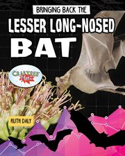 Bringing back the lesser long-nosed bat cover image cdn