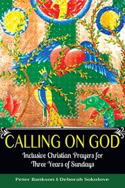 Calling on God : inclusive Christian prayers for three years of Sundays cover image cdn