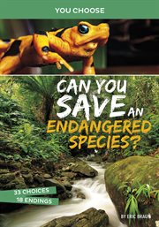 Can you save an endangered species? : an interactive eco adventure cover image cdn