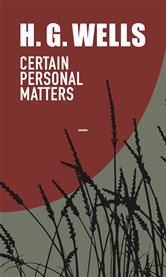 Certain personal matters : [A collection of material, mainly autobiographical cover image cdn