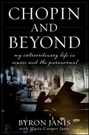 Chopin and beyond : my extraordinary life in music and the paranormal cover image cdn