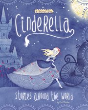 Cinderella stories around the world : 4 beloved tales cover image cdn