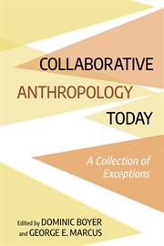 Collaborative anthropology today : a collection of exceptions cover image cdn