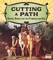 Cutting a path : Daniel Boone and the Cumberland Gap cover image cdn