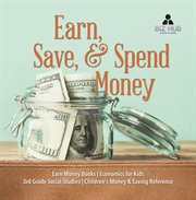 Earn, save, & spend money earn money books economics for kids 3rd grade social studies childr cover image cdn