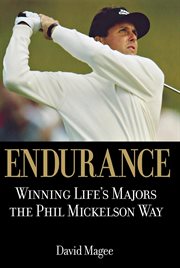 Endurance : winning life's majors the Phil Mickelson way cover image cdn