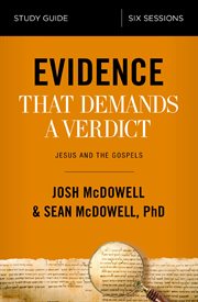 Evidence that demands a verdict : Jesus and the gospels : study guide six sessons cover image cdn