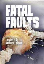 Fatal faults : the story of the Challenger explosion cover image cdn