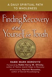 Finding recovery and yourself in Torah : a daily spiritual path to wholeness cover image cdn