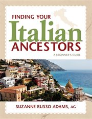 Finding your Italian ancestors : a beginner's guide cover image cdn