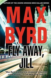 Fly away, Jill : a Mike Haller mystery cover image cdn