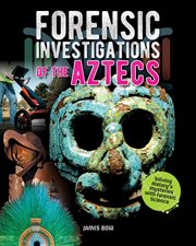 Forensic investigations of the Aztecs cover image cdn
