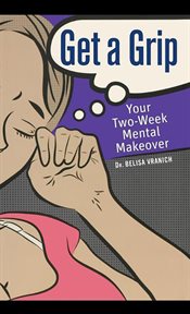 Get a grip : your two-week mental makeover cover image cdn