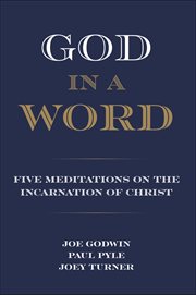 God in a word. Five Meditations on the Incarnation of Christ cover image cdn