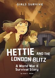 Hettie and the london blitz. A World War II Survival Story cover image cdn
