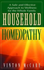 Household Homeopathy : a Safe and Effective Approach to Wellness For the Whole Family cover image cdn
