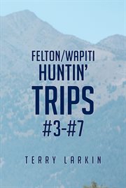 Huntin' trips. Books #3-7 cover image cdn