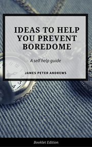 Ideas to help you  prevent boredom. Self Help cover image cdn