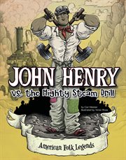 John Henry vs. the mighty steam drill cover image cdn