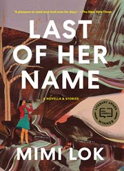 Last of her name : a novella & stories cover image cdn