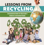 Lessons from recycling environmental books for kids grade 4 children's environment books cover image cdn