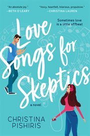 Love songs for skeptics : a novel cover image cdn